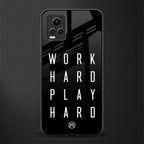 work hard play hard back phone cover | glass case for vivo y73