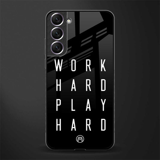 work hard play hard glass case for samsung galaxy s21 plus image