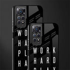 work hard play hard glass case for redmi note 11 image-2