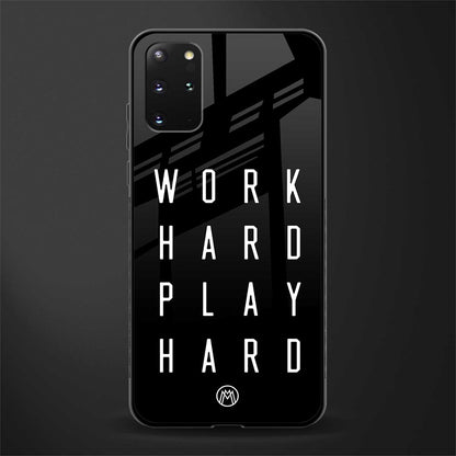 work hard play hard glass case for samsung galaxy s20 plus image