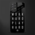 work hard play hard glass case for samsung galaxy a32 4g image