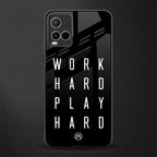 work hard play hard glass case for vivo y21s image