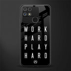 work hard play hard back phone cover | glass case for realme narzo 50a