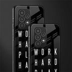 work hard play hard back phone cover | glass case for samsung galaxy a53 5g