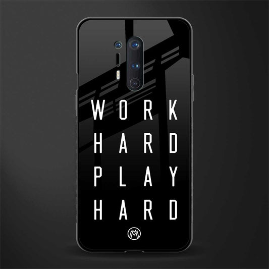 work hard play hard glass case for oneplus 8 pro image