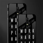 work hard play hard glass case for oneplus 6 image-2