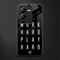 work hard play hard back phone cover | glass case for vivo v25 pro 5g
