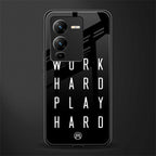 work hard play hard back phone cover | glass case for vivo v25 pro 5g