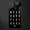 work hard play hard glass case for oneplus 6 image