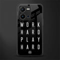 work hard play hard back phone cover | glass case for vivo y35 4g
