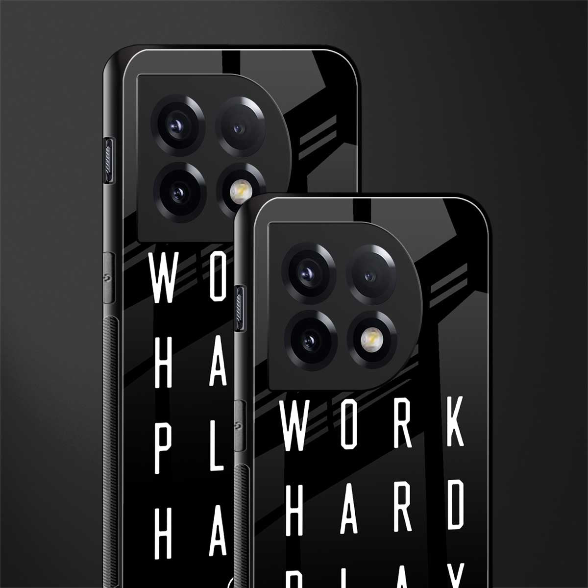 work hard play hard back phone cover | glass case for oneplus 11