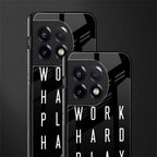 work hard play hard back phone cover | glass case for oneplus 11r