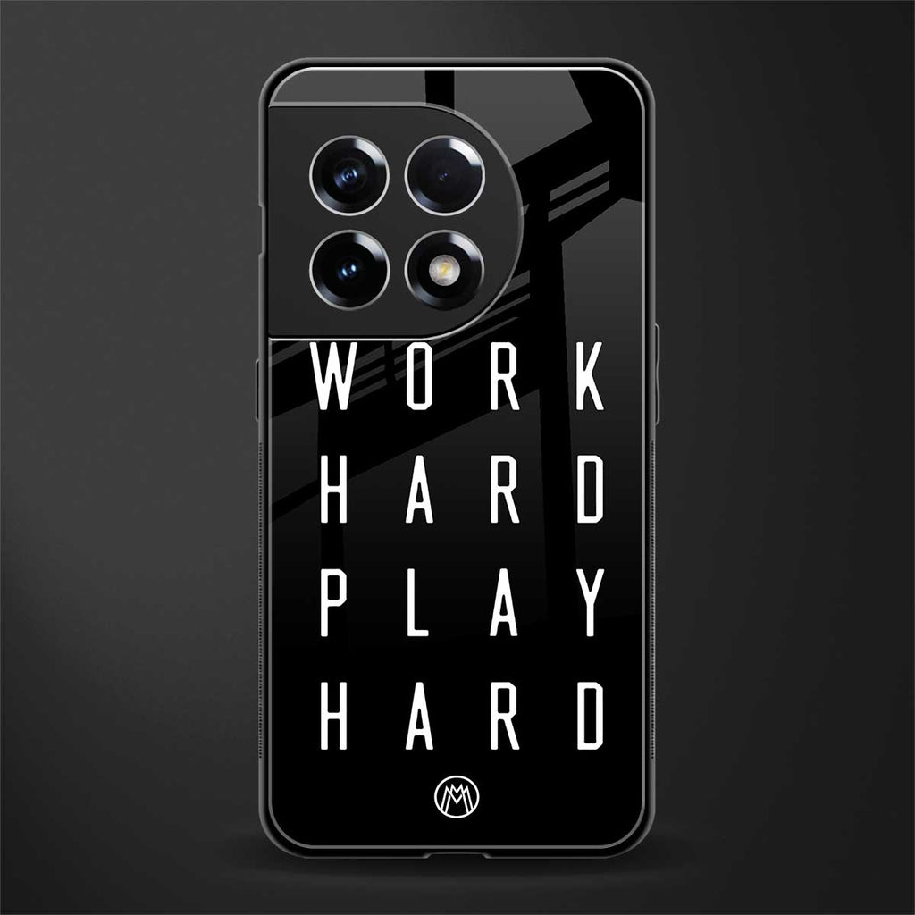 work hard play hard back phone cover | glass case for oneplus 11r