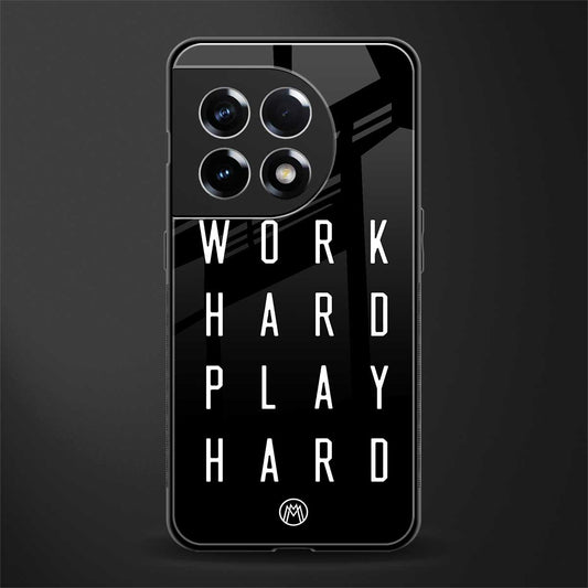work hard play hard back phone cover | glass case for oneplus 11r