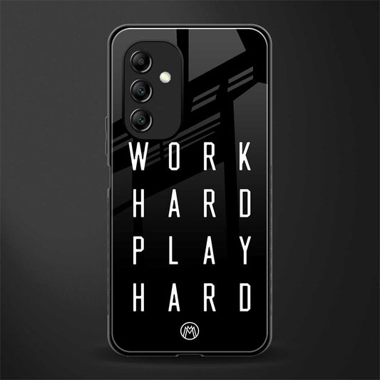 work hard play hard back phone cover | glass case for samsung galaxy a14 5g