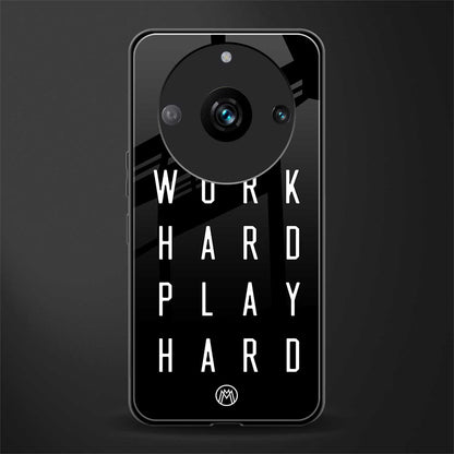 work hard play hard back phone cover | glass case for realme 11 pro 5g