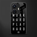 work hard play hard back phone cover | glass case for vivo t1 44w 4g