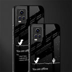 you are offline back phone cover | glass case for vivo y73