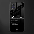 you are offline back phone cover | glass case for vivo y73