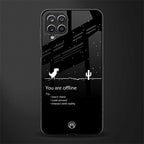 you are offline back phone cover | glass case for samsung galaxy a22 4g