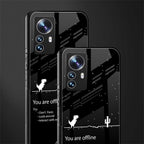 you are offline back phone cover | glass case for xiaomi 12 pro