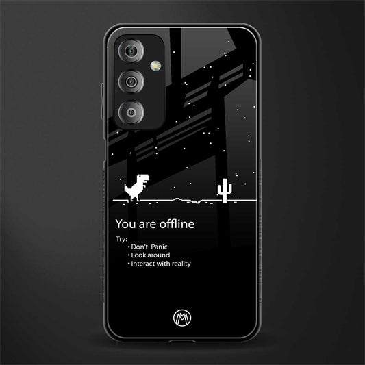 you are offline back phone cover | glass case for samsung galaxy f23 5g