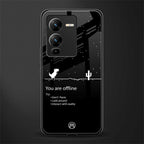 you are offline back phone cover | glass case for vivo v25 pro 5g