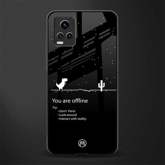 you are offline back phone cover | glass case for vivo v21e 4g