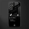 you are offline back phone cover | glass case for samsung galaxy a54 5g