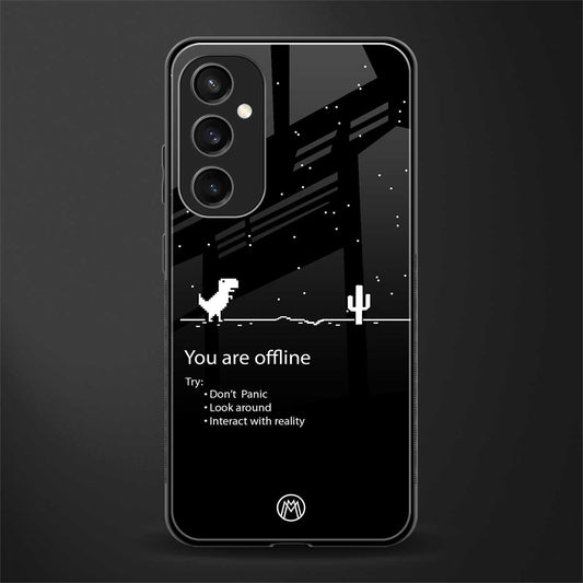 you are offline back phone cover | glass case for samsung galaxy s23 fe 5g