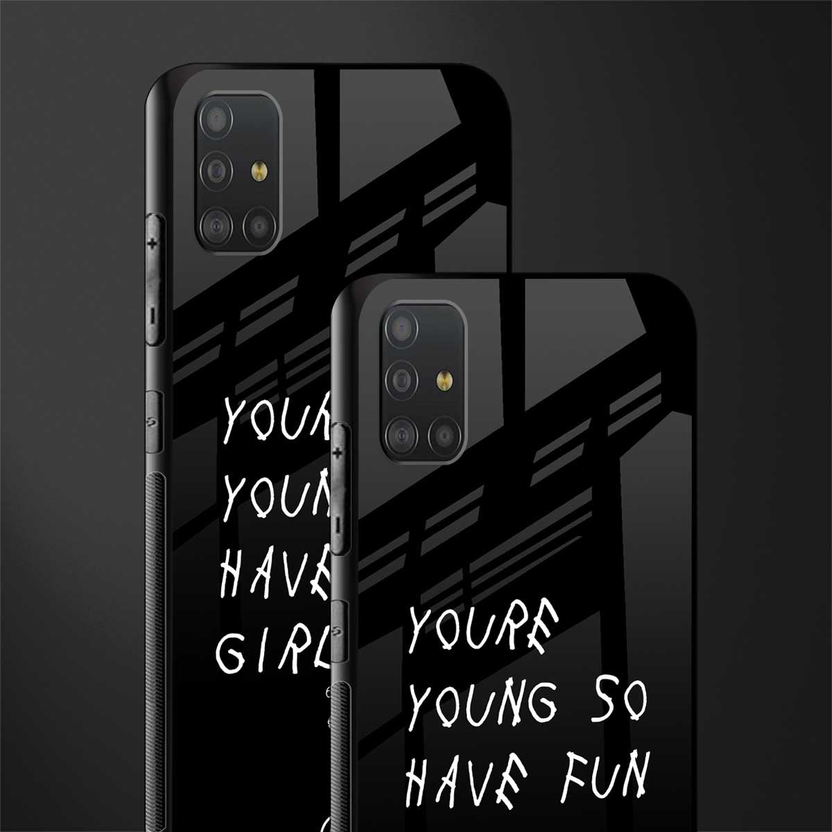 you are young glass case for samsung galaxy a51 image-2
