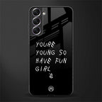 you are young glass case for samsung galaxy s22 plus 5g image