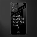you are young glass case for samsung galaxy a52s 5g image