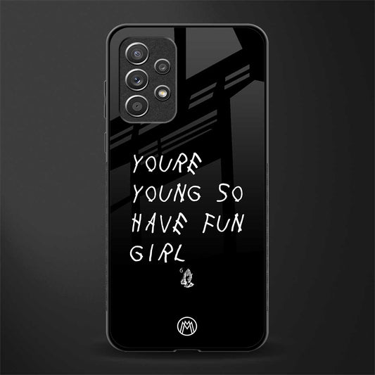 you are young glass case for samsung galaxy a72 image