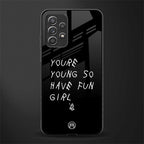 you are young glass case for samsung galaxy a32 4g image