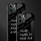 you are young glass case for iphone 11 pro max image-2