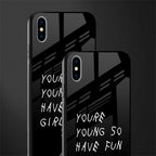 you are young glass case for iphone xs max image-2