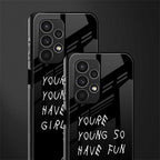 you are young back phone cover | glass case for samsung galaxy a13 4g