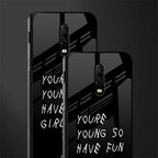 you are young glass case for oneplus 6t image-2