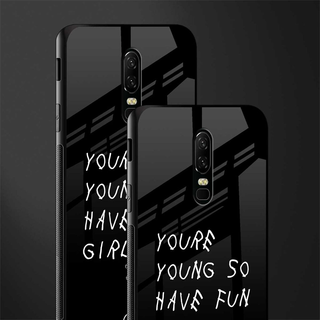 you are young glass case for oneplus 6 image-2