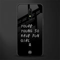 you are young glass case for oneplus 6 image