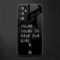 you are young back phone cover | glass case for samsung galaxy f23 5g