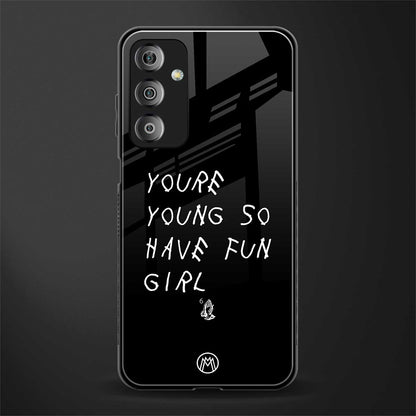 you are young back phone cover | glass case for samsung galaxy f23 5g