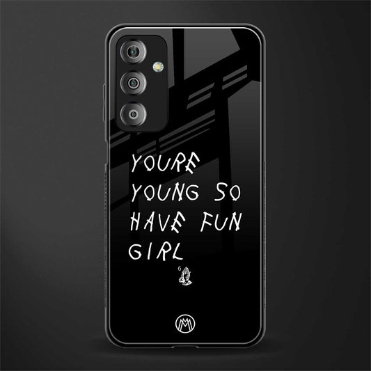 you are young back phone cover | glass case for samsung galaxy f23 5g
