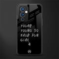 you are young back phone cover | glass case for oneplus 9