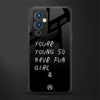 you are young back phone cover | glass case for oneplus 9