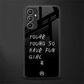 you are young back phone cover | glass case for samsung galaxy a54 5g
