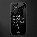 you are young back phone cover | glass case for samsung galaxy a14 5g