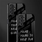 you are young back phone cover | glass case for samsun galaxy a24 4g