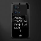 you are young back phone cover | glass case for iQOO 9 Pro
